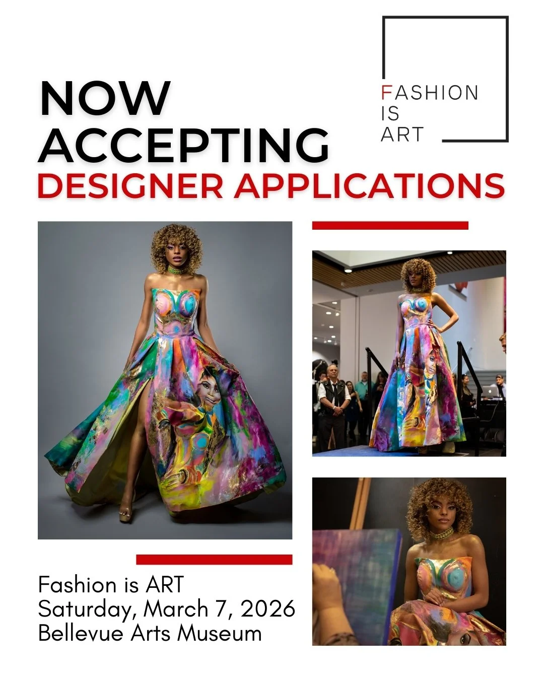 We are currently accepting applications for Fashion is ART. We are looking for designers whose pieces showcase fashion as a form of artistic expression and whose garments are viewed as living wearable art. This is not a runway show, this is a fashion
