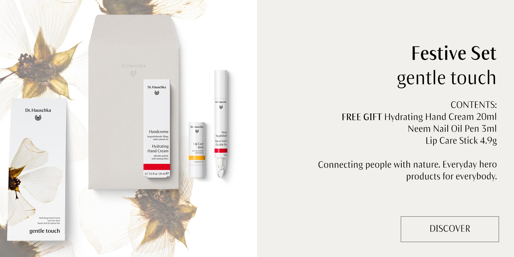  Christmas Gift Set gentle touch with FREE. GIFT. A thoughtful gift for every body. The best hand cream, nail and cuticle oil and luscious lip balm stick. You’re welcome, from Dr. Hauschka natural and organic skin care.  