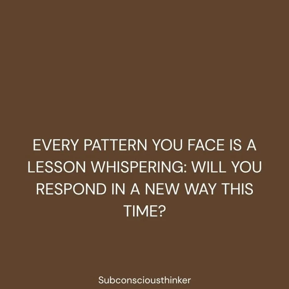 How will you respond differently this time?

#healingsolutionsllc 
#patterns 
#lifelessons 
#howwillyourespond