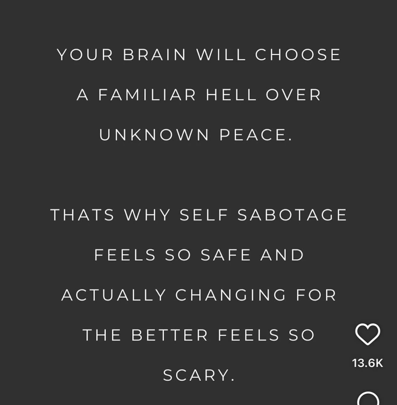 Self sabotage is an illusion of safety 

#selfsabotage 
#familiarhell