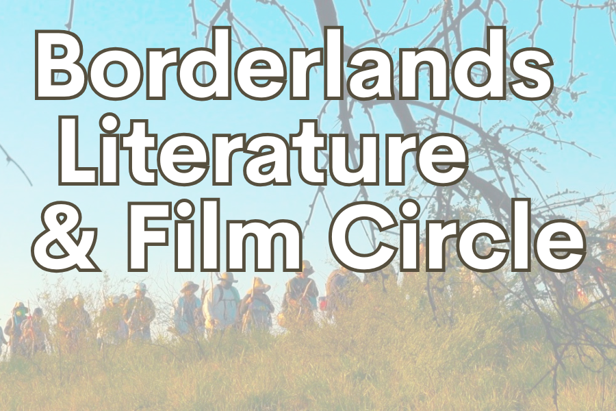 Image shows line of people walking in the background. In the foreground are grasses and tree branches.. Text across the image reads "Borderlands Literature and Film Circle."