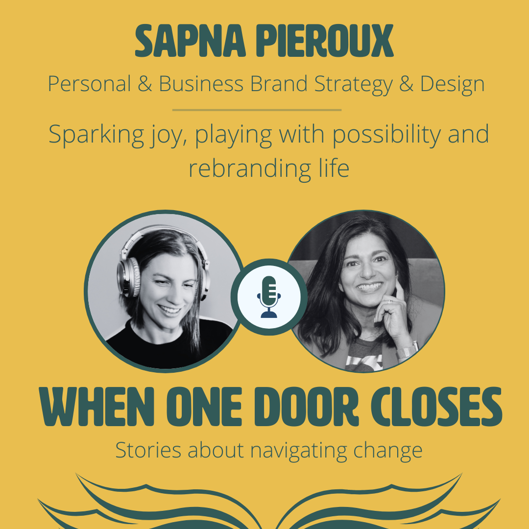 #167 Sparking joy, playing with possibility and rebranding life with Sapna Pieroux
