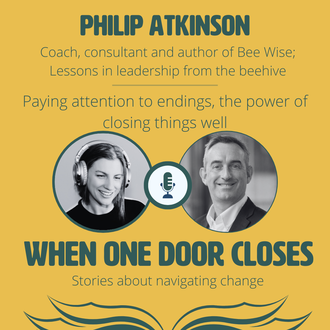 #168: Paying attention to endings, the power of closing things well with Philip Atkinson