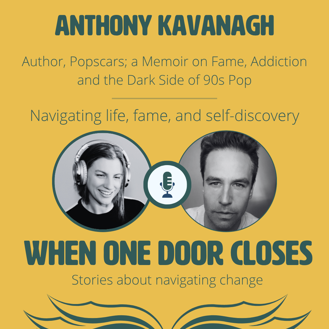 #171: Navigating life, fame, and self-discovery with Anthony Kavanagh