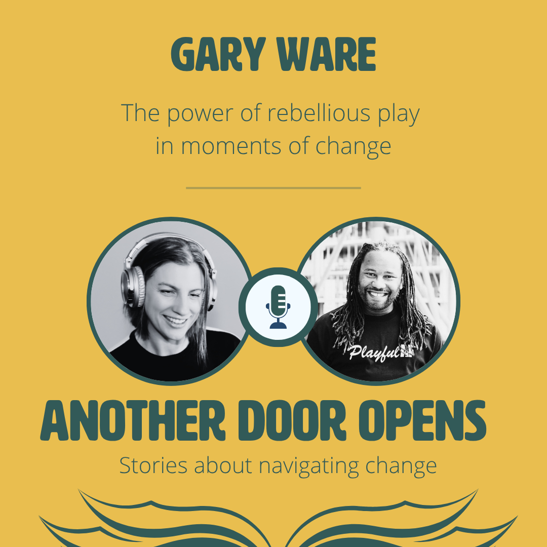 #174 The power of rebellious play in moments of change with Gary Ware