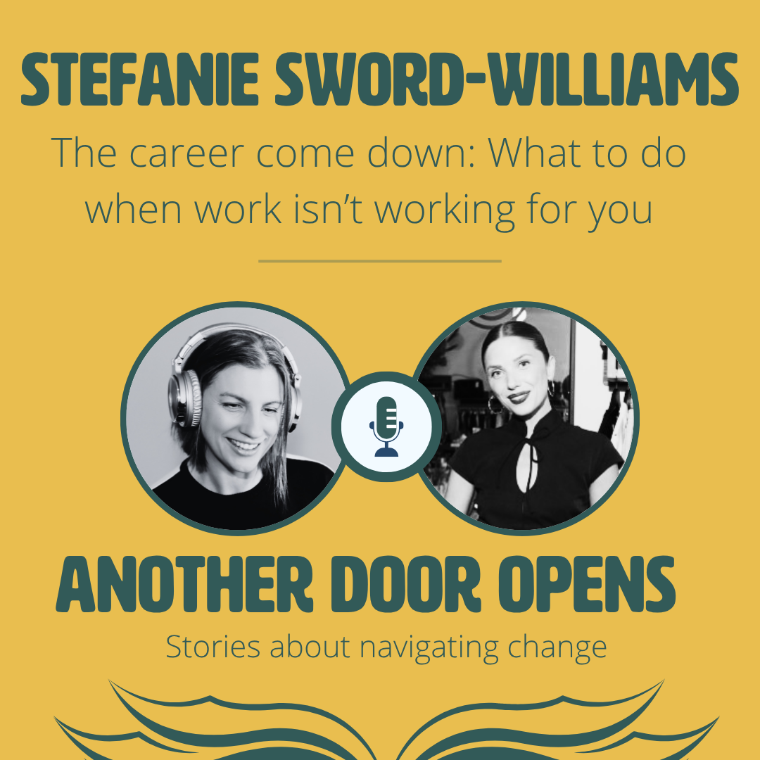 #176 The career come down: What to do when work isn’t working for you with Stefanie Sword-Williams