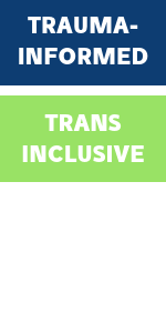 Trauma-informed, trans inclusive