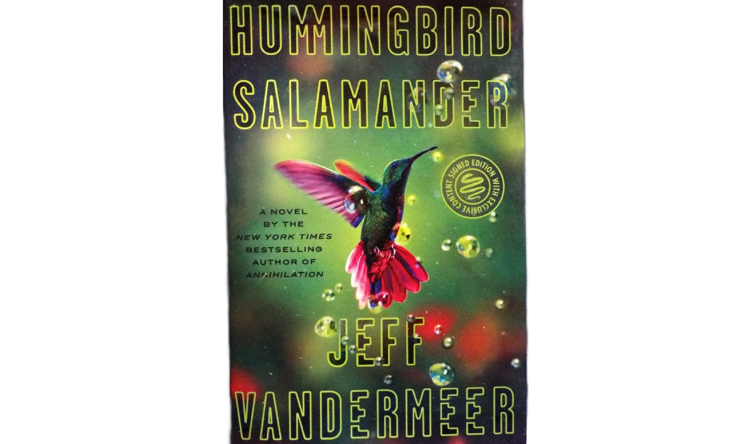 Hummingbird Salamander (INDIE EXCLUSIVE EDITION SIGNED) by Jeff VanderMeer