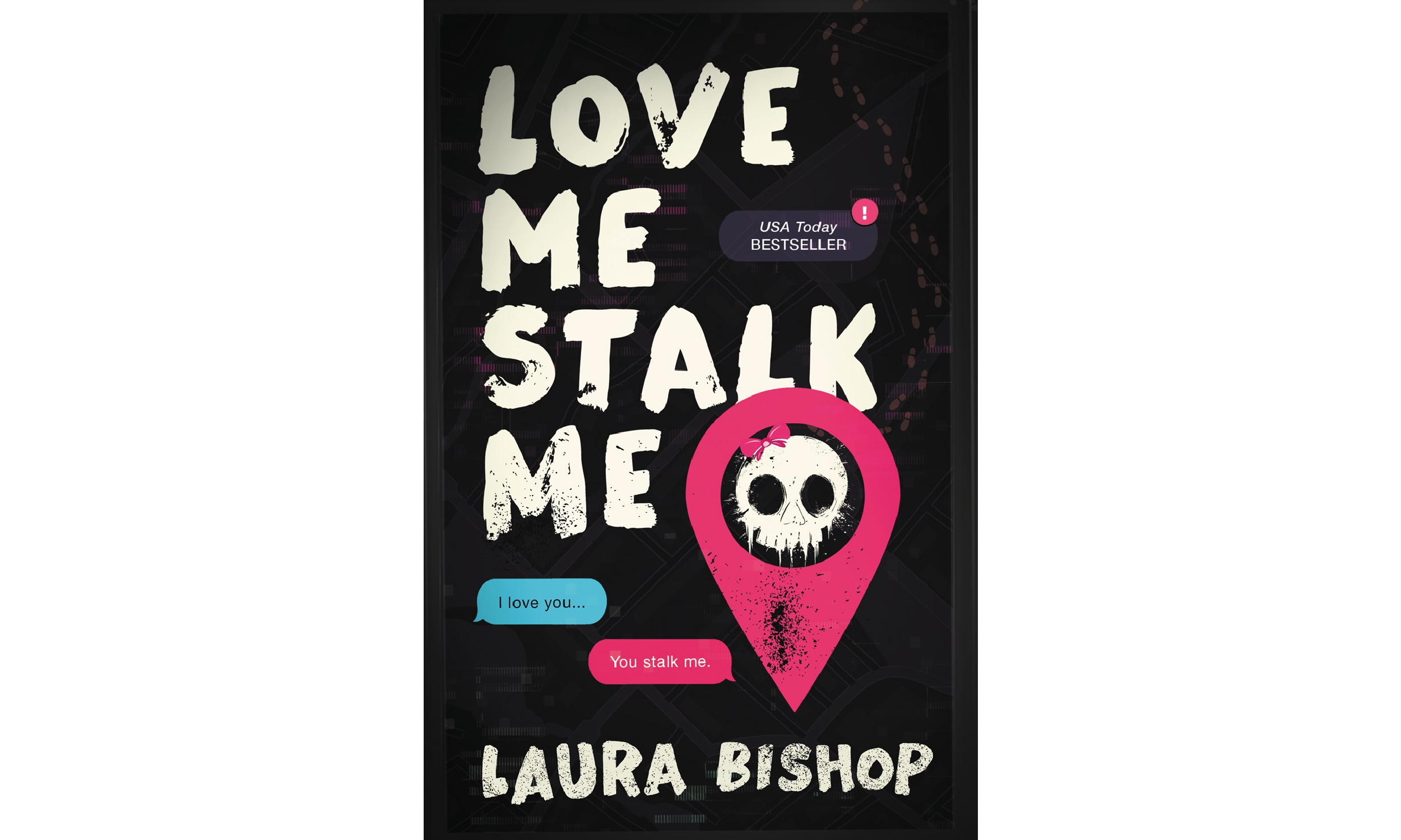 Love Me Stalk Me by Laura Bishop