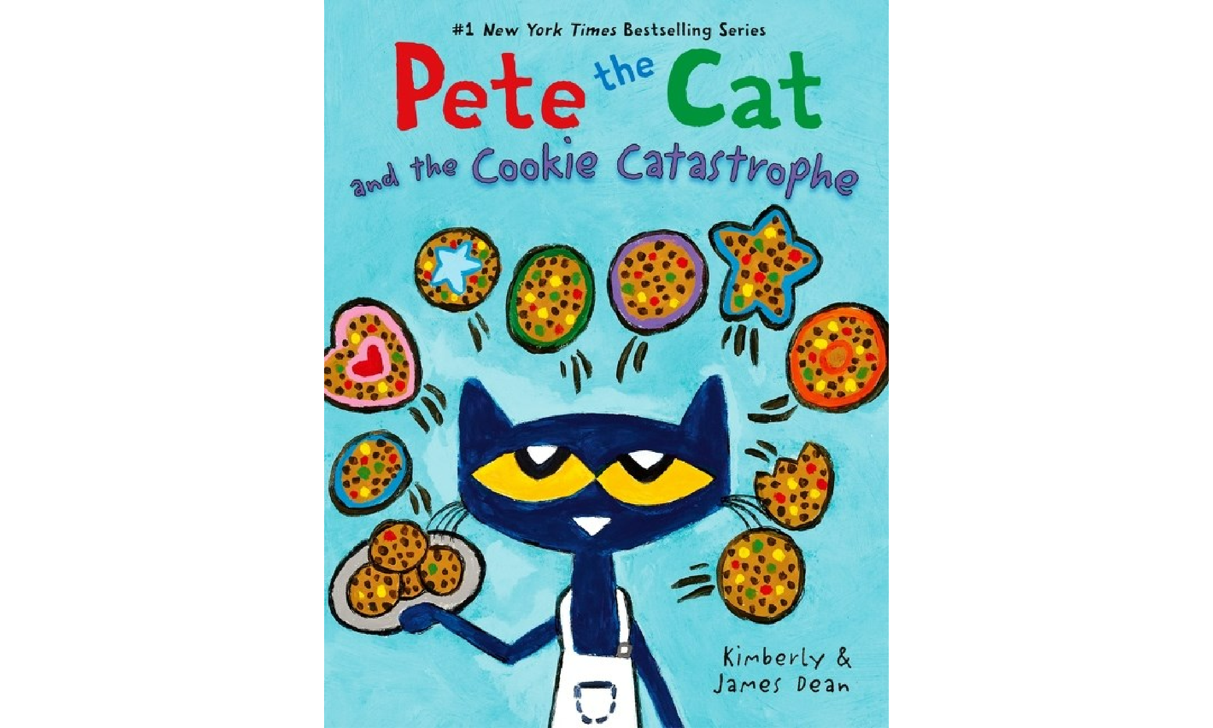 Pete the Cat and the Cookie Catastrophe by Kimberly & James Dean