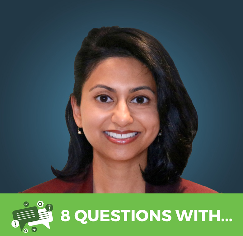 8 Questions With: Dr. Rupa Shah