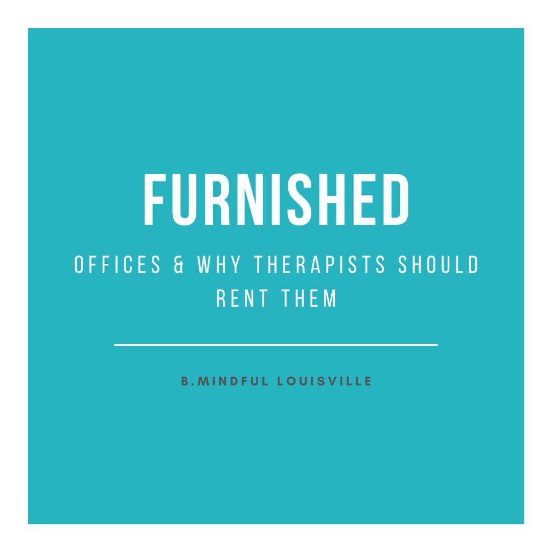 Why Therapists Should Rent Furnished Offices