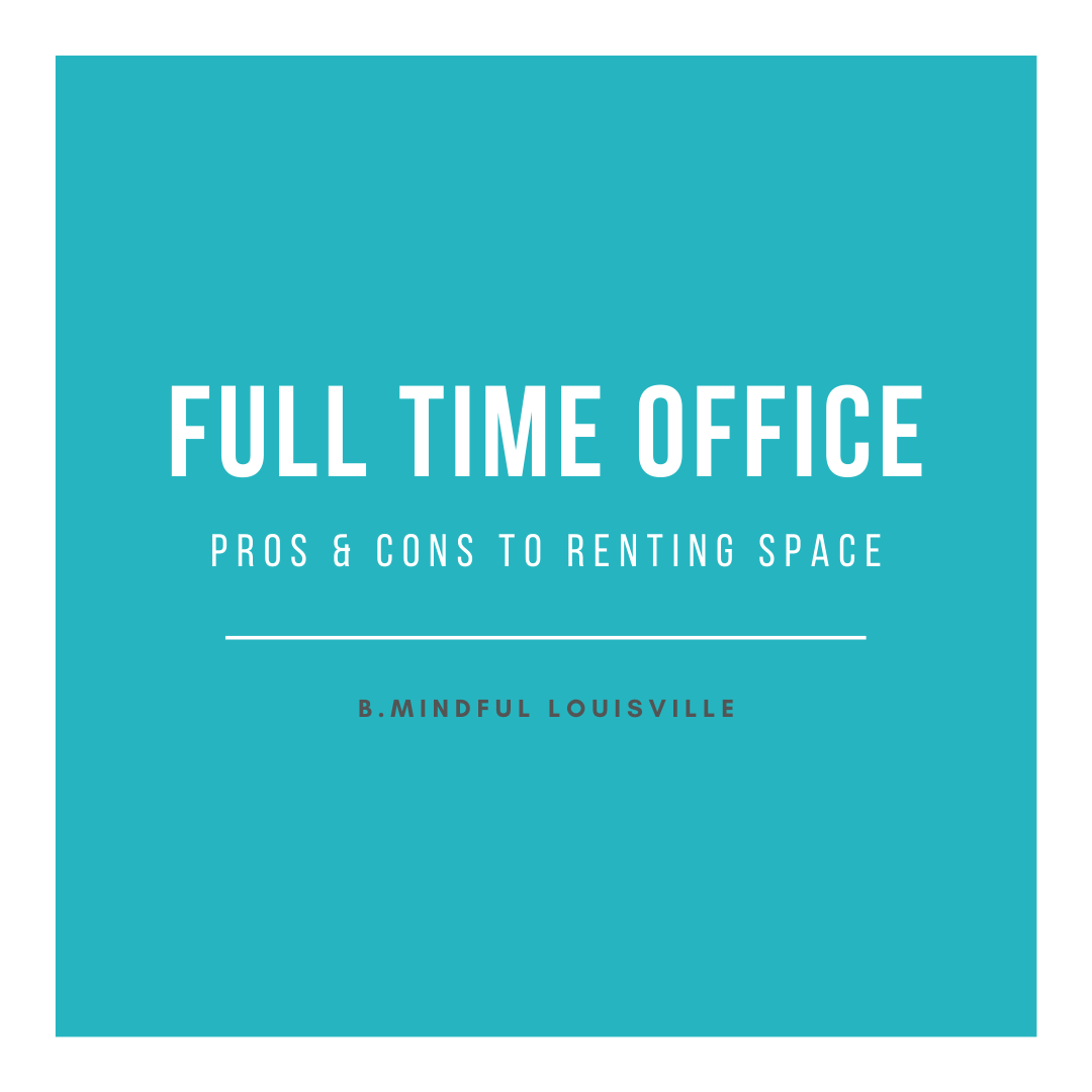 Pros and Cons to Having a Full Time Office