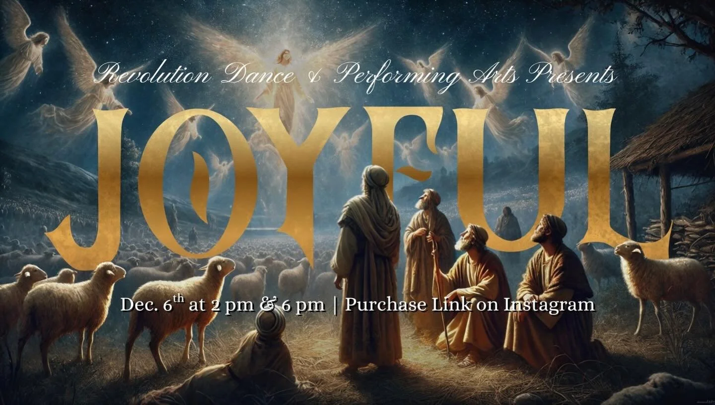 Join us on December 6th as we celebrate the arrival of Jesus through song and dance! Bring the whole family and start your holiday season with Revolution&rsquo;s production - JOYFUL. We are having two showtimes, 2:00 PM and 6:00 PM and tickets are av