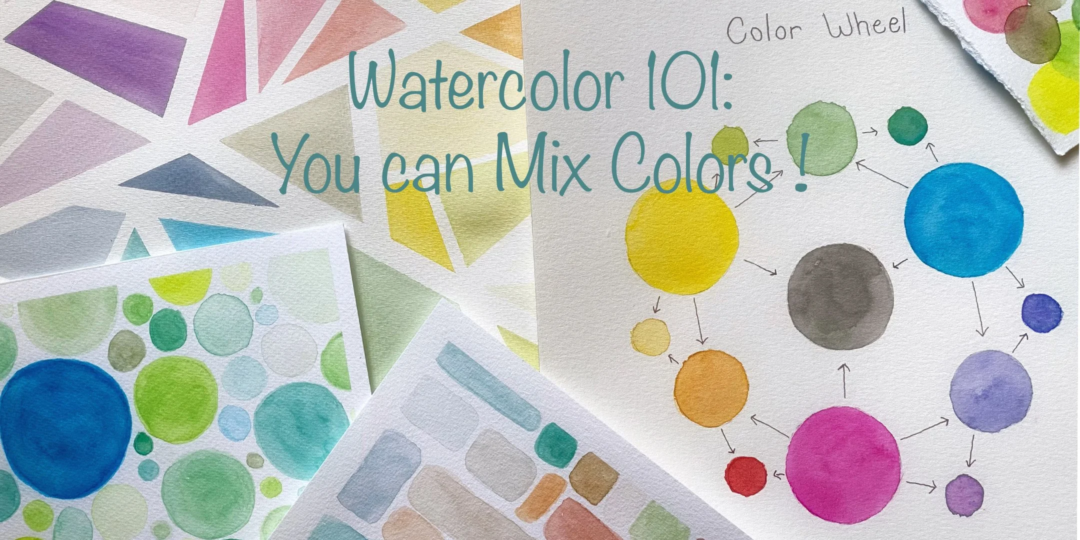 Watercolor 101: You can Mix Colors