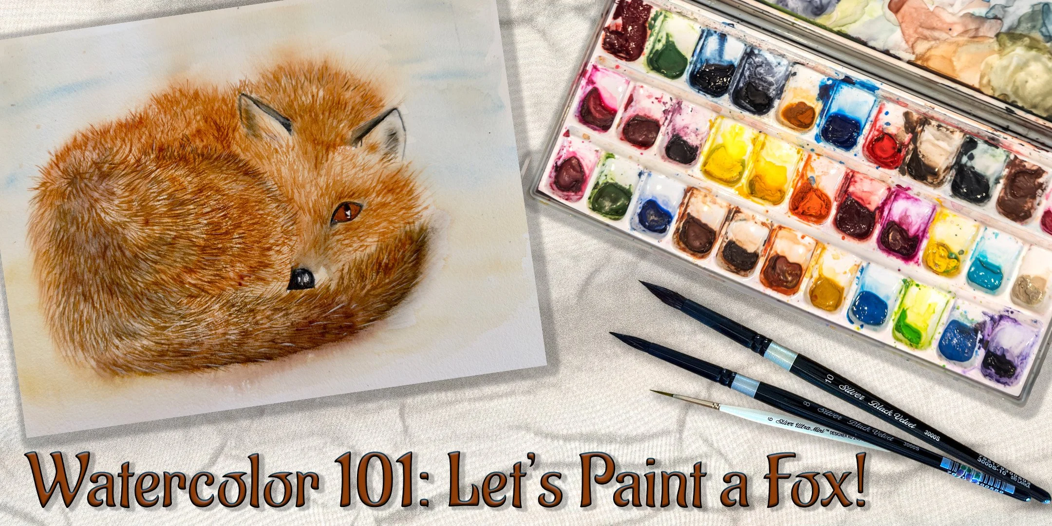 Watercolor 101: You can paint a Fox! (Second Chance!)