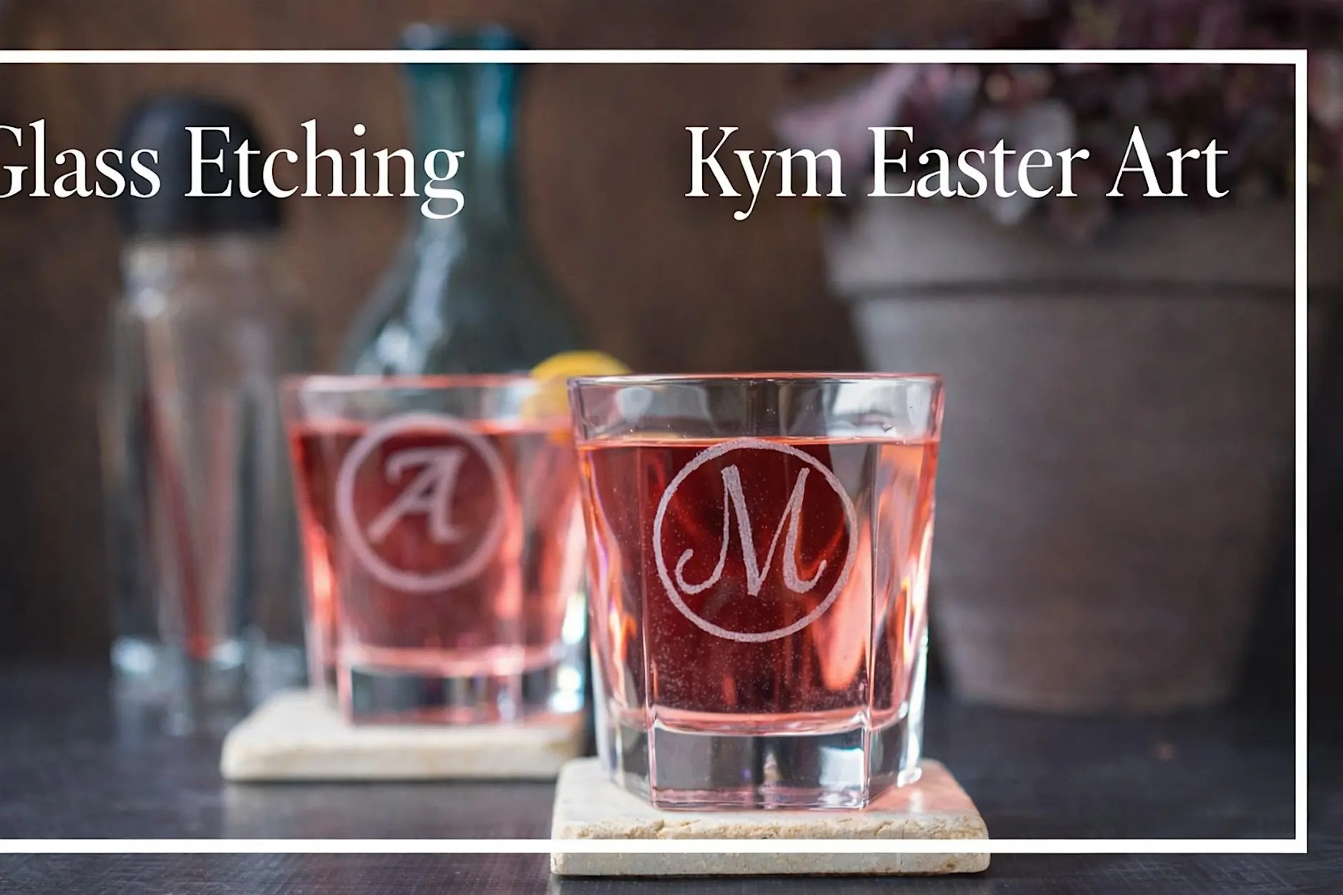 Glass Etching with Kym