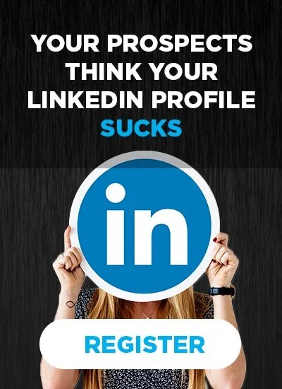 Your Prospects Think Your LinkedIn Profile Sucks