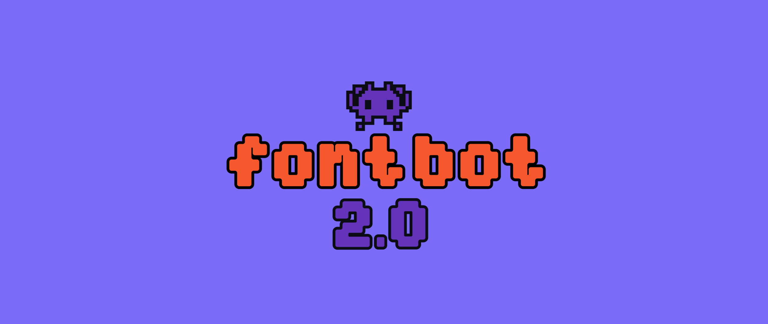 Hey human 👋, I’m Font 👾 Bot. I help generate your very own font in seconds.