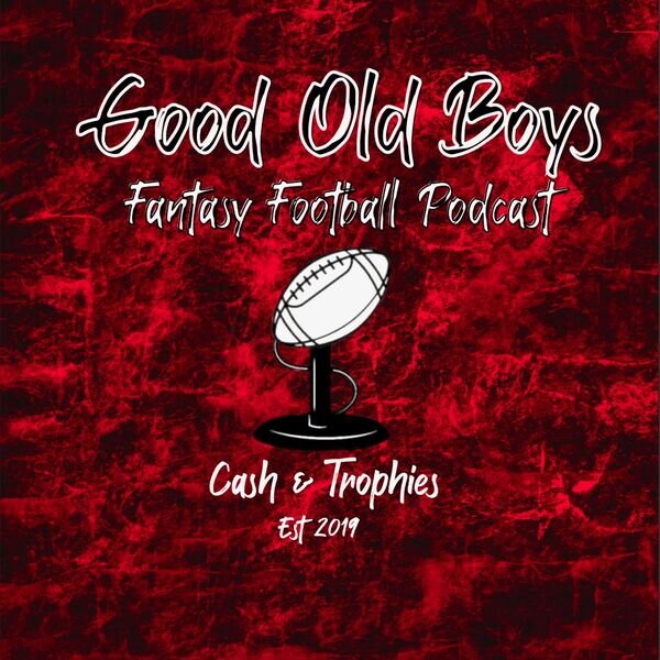 GOOD OLD BOYS FANTASY FOOTBALL PODCAST