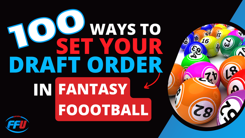THE BEST WAYS TO DETERMINE FANTASY FOOTBALL DRAFT ORDER - COMMISSIONER TIPS  — Fantasy Football Unlimited