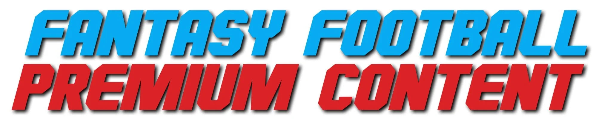 FANTASY FOOTBALL PREMIUM CONTENT — Fantasy Football Unlimited