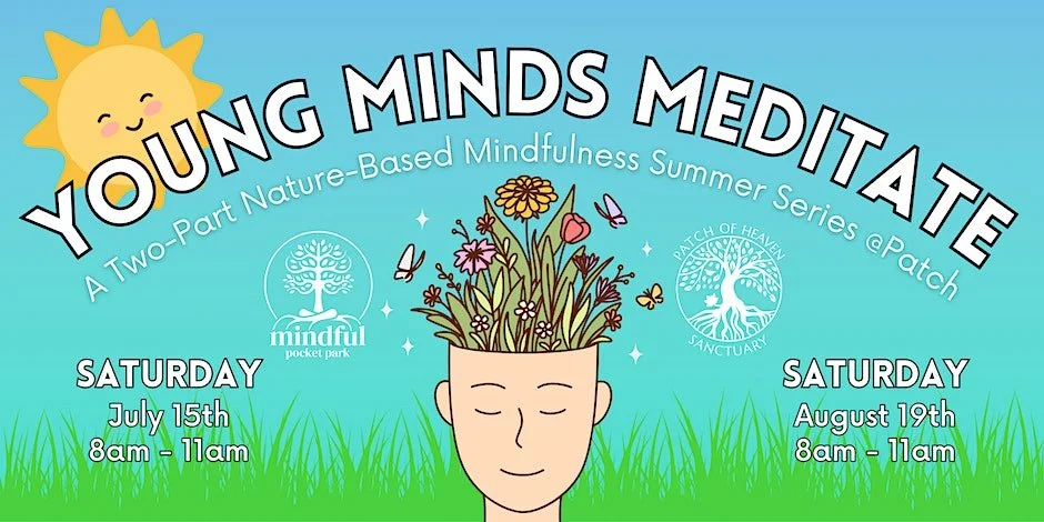 Young Minds Meditate, a Two-Part Summer Mini Series @ Patch - PART