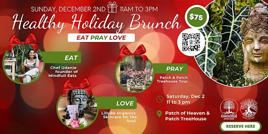 Holiday Holistic Lunch-n-Bruch Eat. Pray. Love. at Patch and the TreeHouse