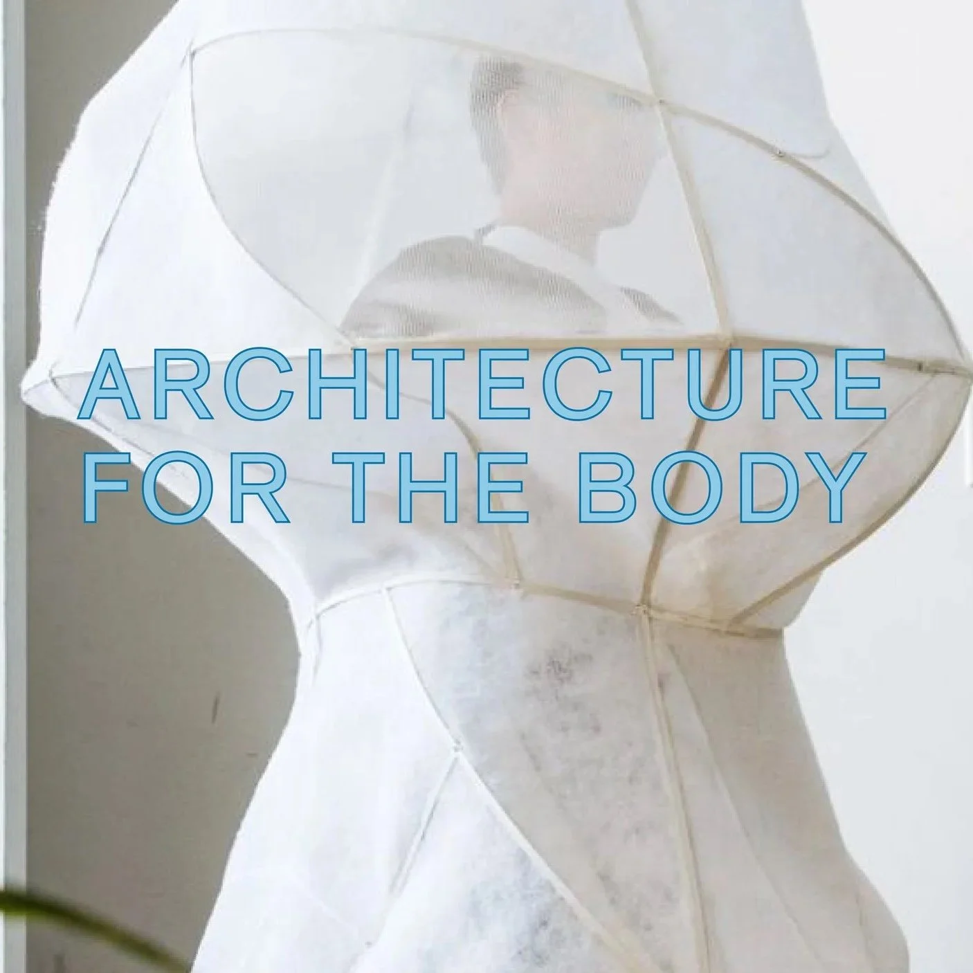 June 06 @ SAT :  Architecture for the Body 