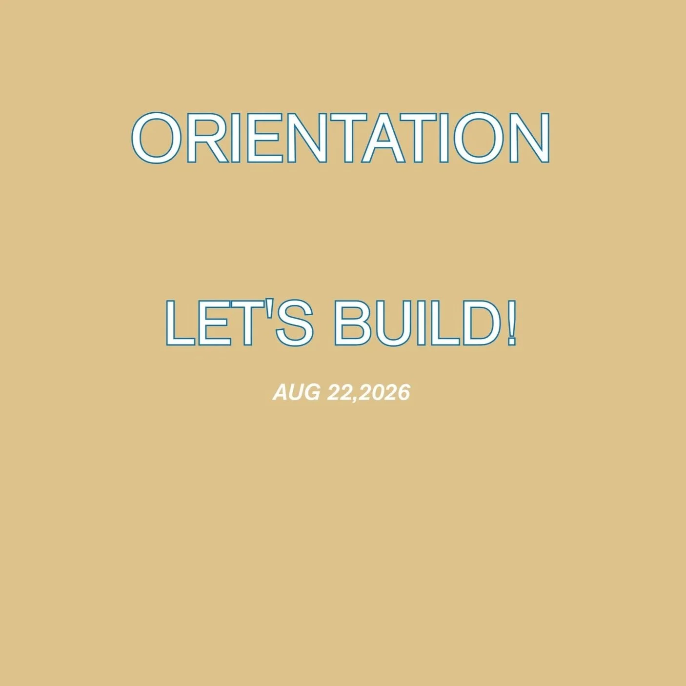 Aug 22 @ SAT: BUILD ORIENTATION