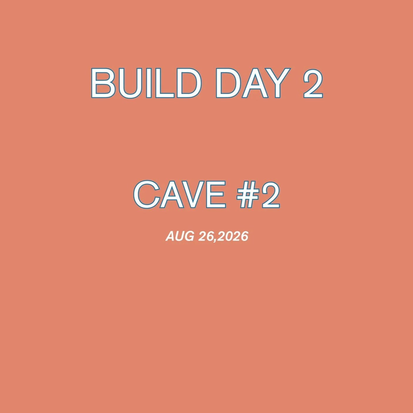 Aug 26 @ SAT: Build Day 2: CAVE pt2 