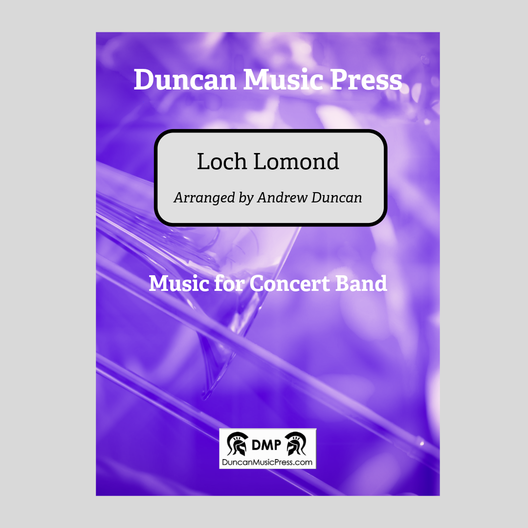 Loch Lomond. Arr. for Concert Band by Andrew Duncan