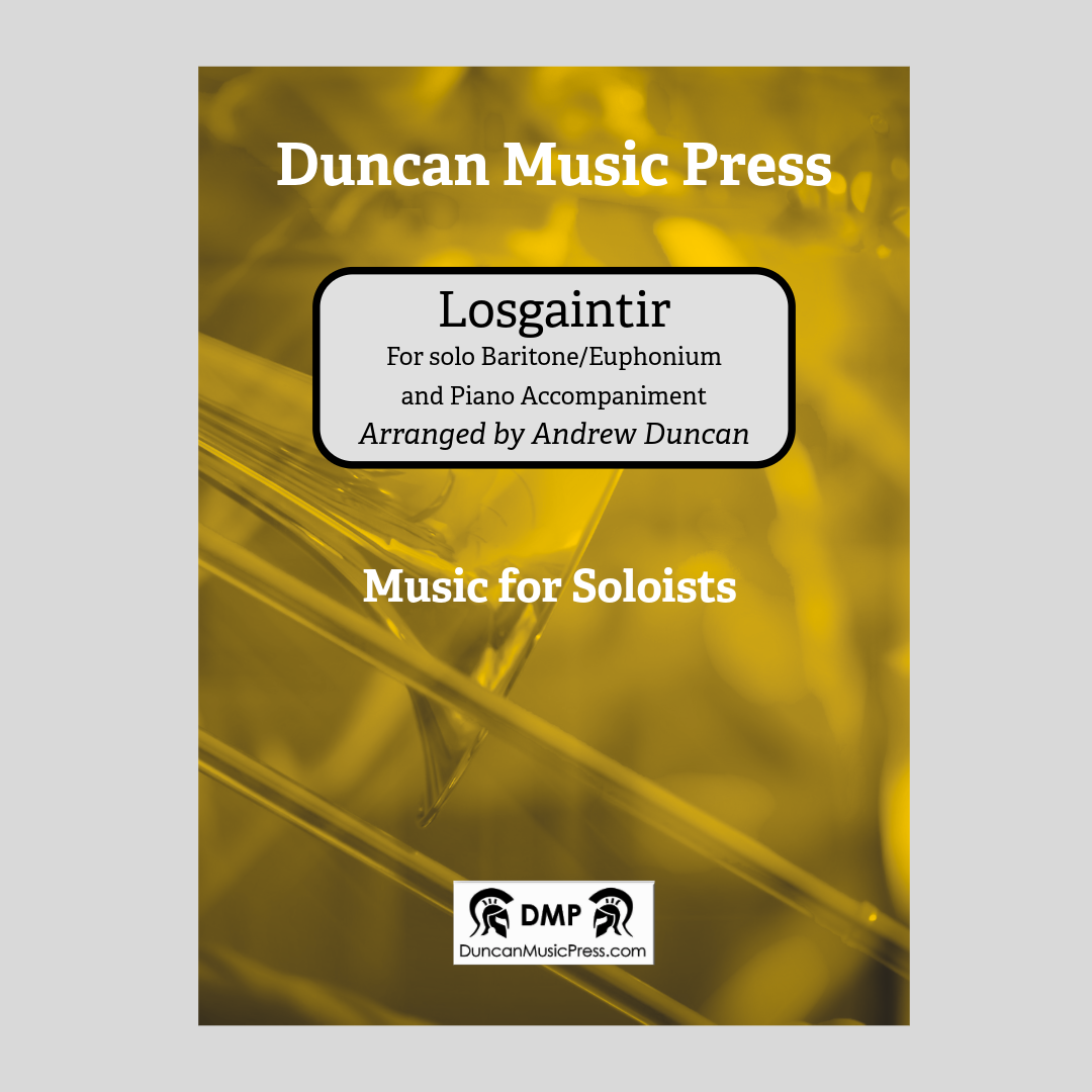 Losgaintir. For Solo Baritone/Euphonium & Piano Accompaniment. Andrew Duncan
