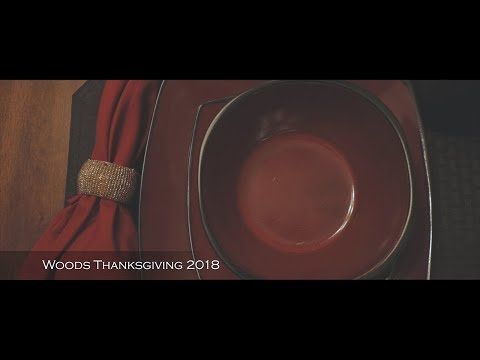 Thanksgiving 2018 at the Woods Residence