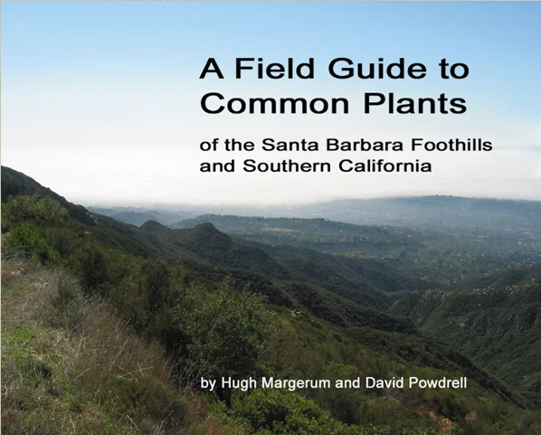 A handy field guide to identifying plants one might encounter in the Southern California hills by Hugh Margerum and David Powdrell