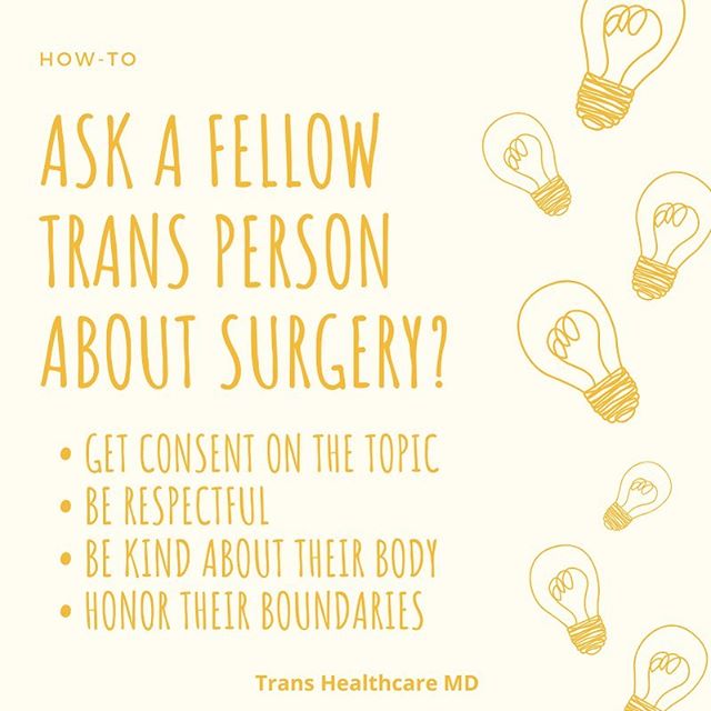 &quot;How-To Ask A Fellow Trans Person About Surgery &bull; Get consent on the topic
&bull; Be respectful &bull; Be kind about their body
&bull; Honor their boundaries&quot;

#trans #nonbinary