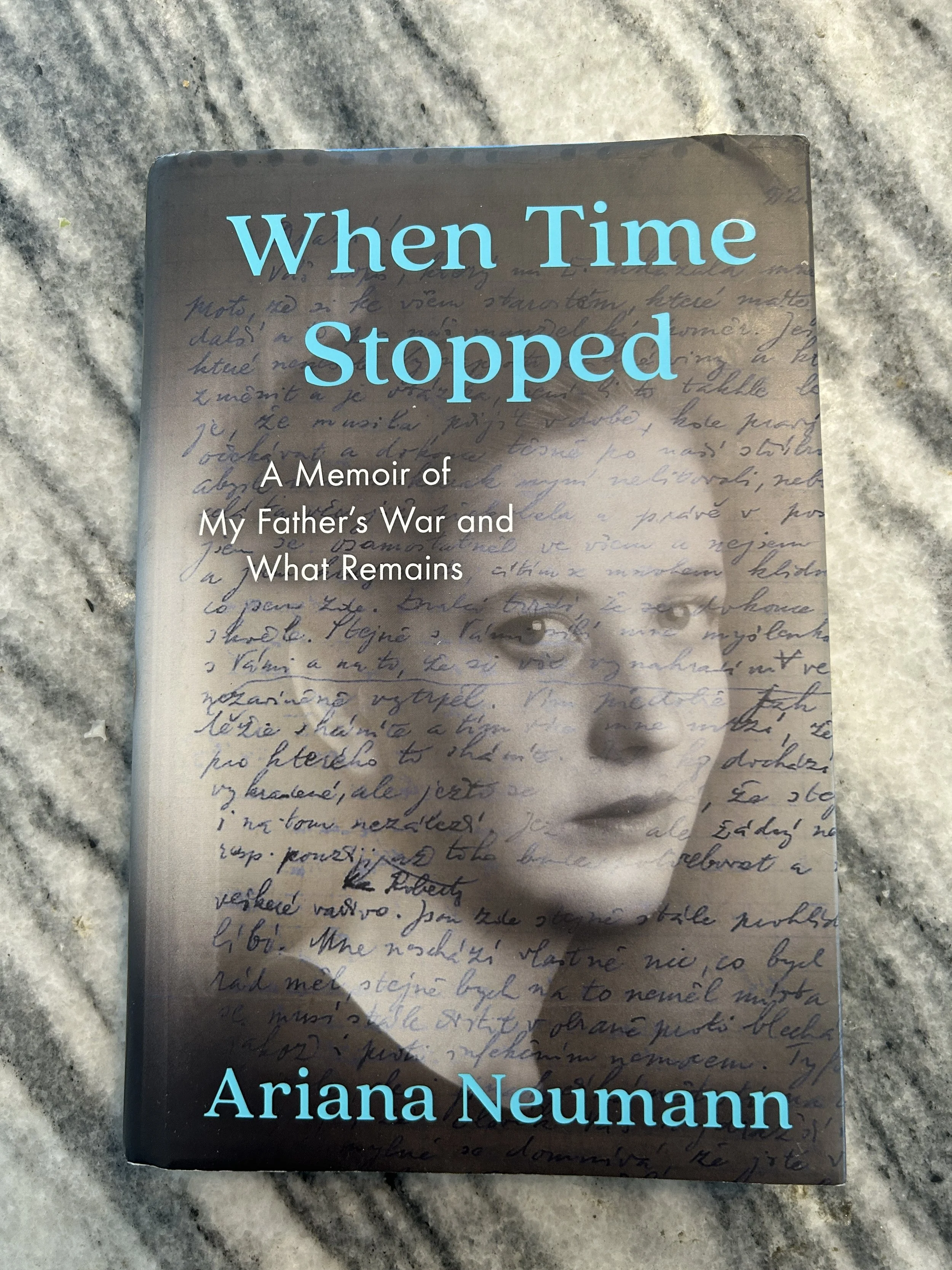 Book Notes: When Time Stopped - A Memoir of My Father‘s War and What Remains,  by Ariana Neumann
