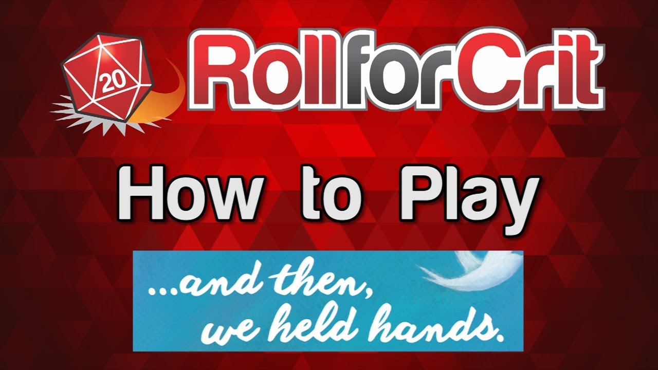 How to Play ...and then, we held hands.