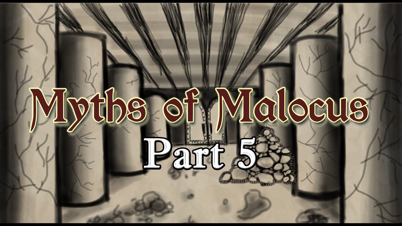 Myths of Malocus Part 5 | Temple Ruins