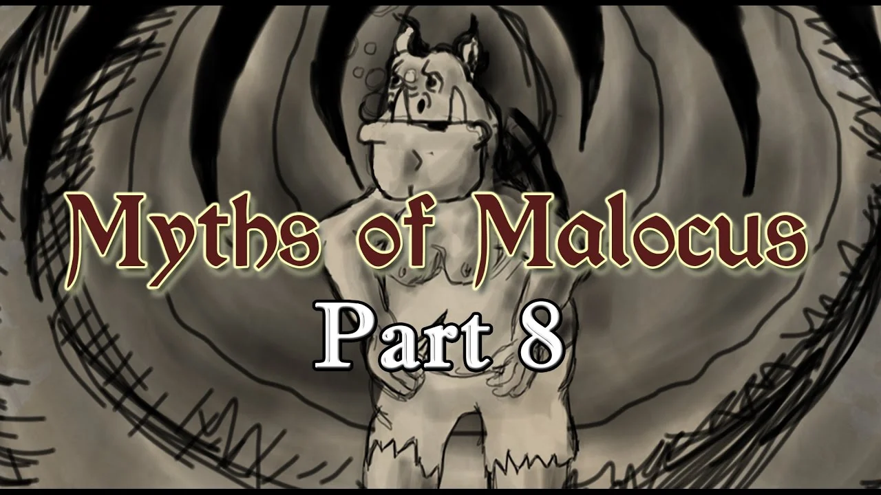 Myths of Malocus Part 8 | Belly of the Beast