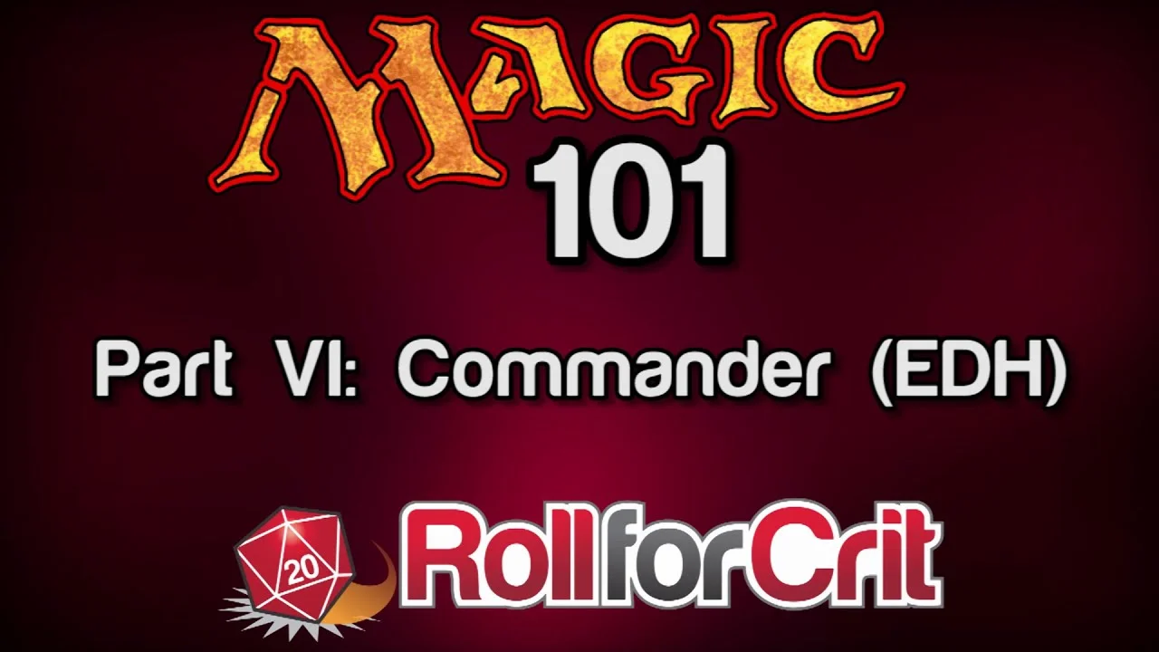 Commander (EDH) | Magic 101: Part VI