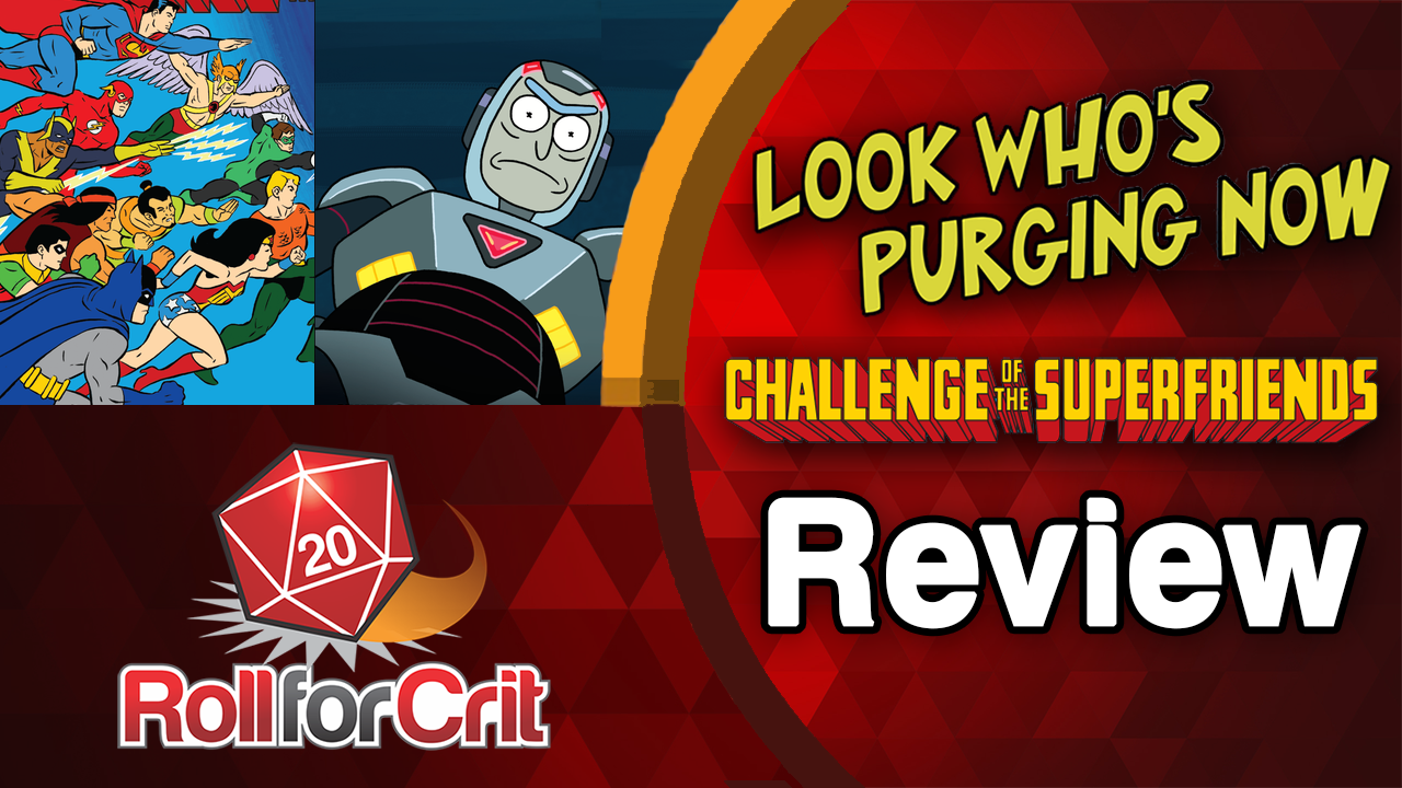 Challenge of the Superfriends + Look Who's Purging Now Review