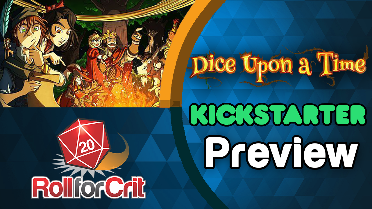 Dice Upon A Time Kickstarter Preview