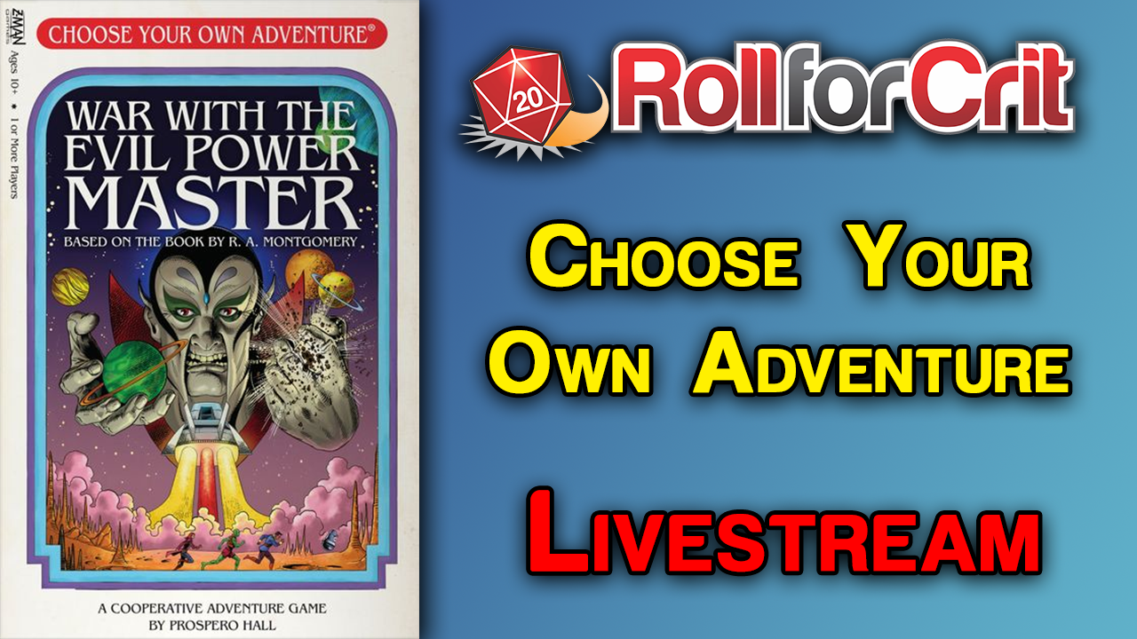 CYOA: War with the Evil Power Master Live Play