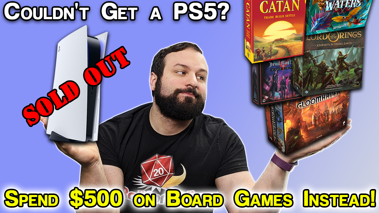 5 Ways to Spend $500 on Board Games if You Can't Get a PS5