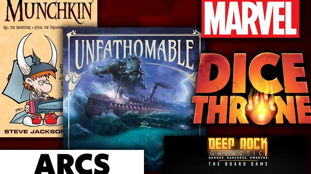 #26 – Unfathomable, Munchkin Price Increases, Deep Rock Galactic, Arcs, Marvel Dice Throne