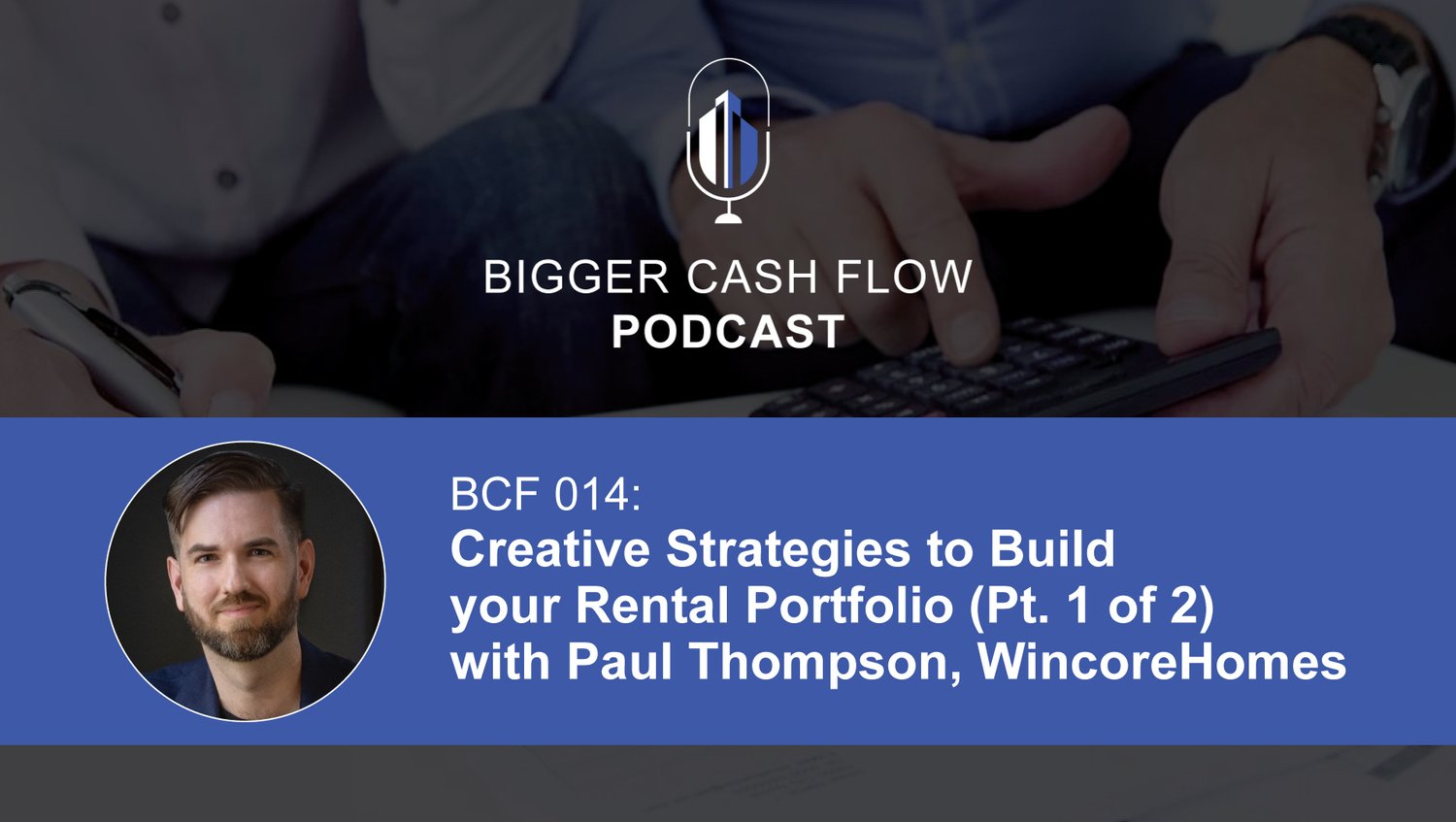 Bigger Cash Flow Podcast