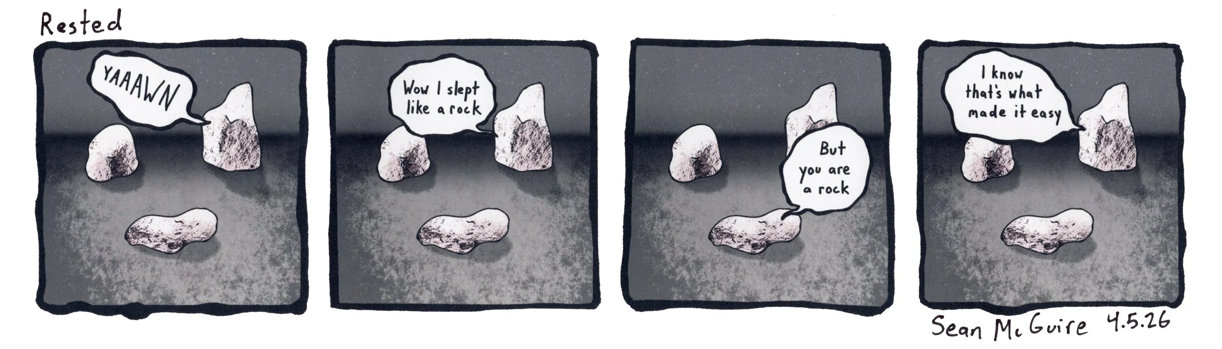 3 rocks in...| Rested| YAAAWN| I slept like a rock| but you are a rock| I know thats what made it easy| Sean McGuire| April 5| Easter | indie web comic| year 4| 185| rock comic strip