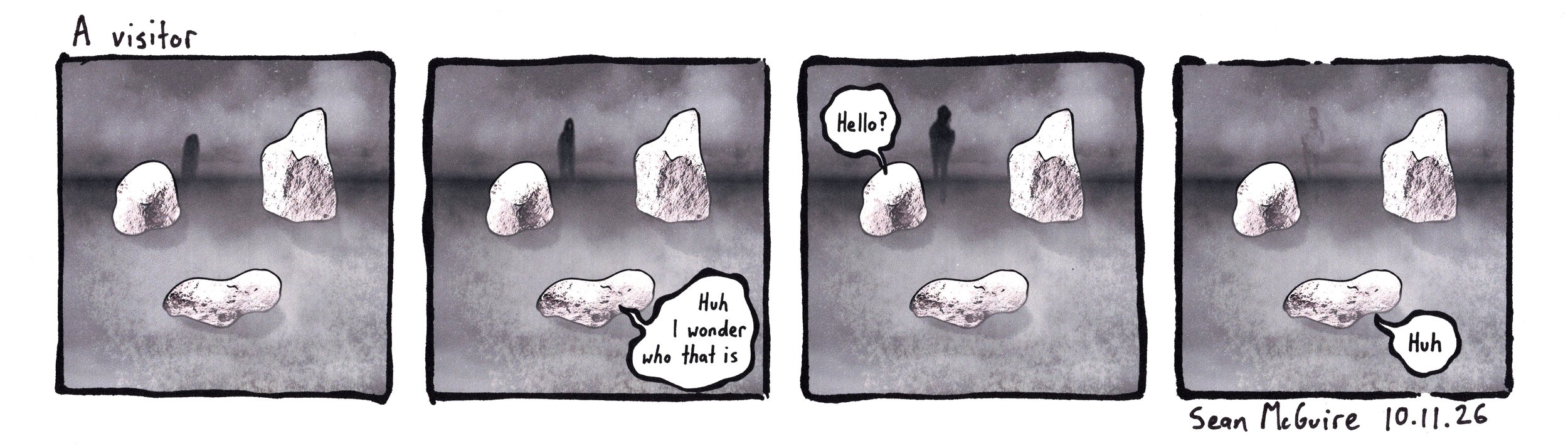 3 rocks in... |A visitor | three rocks in a foggy landscape a shadowy figure appears |the shadow gets closer |I wonder who that is |Hello? | the figure mostly disappears |huh |Sean McGuire |weekly rock comic strip| indie comic |halloween comic |spook