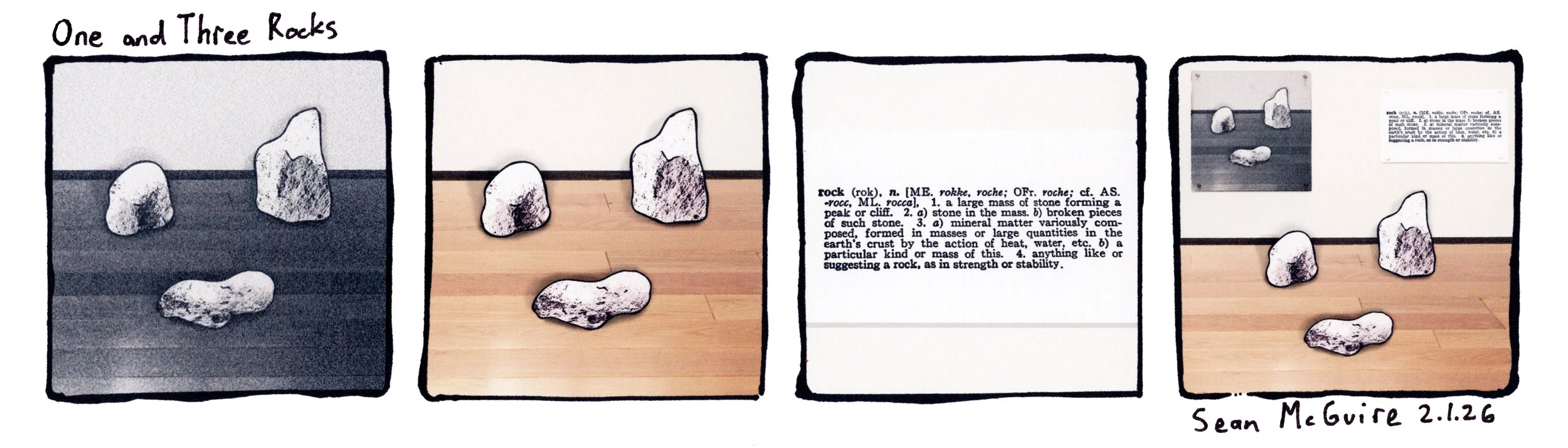 One and Three Rocks| A photograph of 3 rocks| 3 rocks in a gallery| the dictionary definition of a rock| zoomed out the photo and definition are on the wall behind the actual rocks| Sean McGuire| Joseph Kosuth| modern art| art history joke| homage|